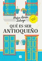   Qué es ser antioqueño