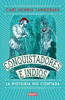   Conquistadores e indios. La historia no contada