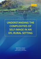   Understanding the Complexities of Self-Image in an EFL Rural Setting