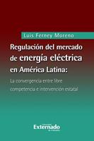   Regulaci&oacute;n del mercado de energ&iacute;a el&eacute;ctrica en Am&eacute;rica Latina