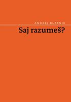   Saj razumeš?