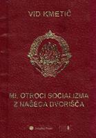   Mi, otroci socializma z našega dvorišca