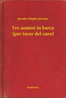 Tre uomini in barca (per tacer del cane)