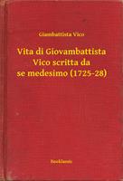 Vita di Giovambattista Vico scritta da se medesimo (1725-28)