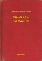   Vita di Aldo Pio Manuzio