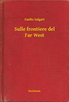   Sulle frontiere del Far West