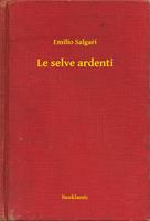   Le selve ardenti