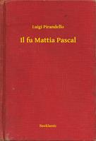   Il fu Mattia Pascal