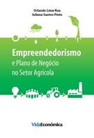   Empreendedorismo e Plano de Neg&oacute;cio no Setor Agr&iacute;cola