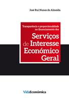   Transpar&ecirc;ncia e proporcionalidade no Financiamento dos Servi&ccedil;os de Interesse Econ&oacute;mico Geral