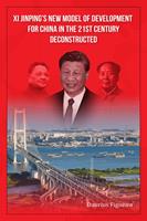 Xi Jinping’s New Model of Development for China in the 21st Century Deconstructed