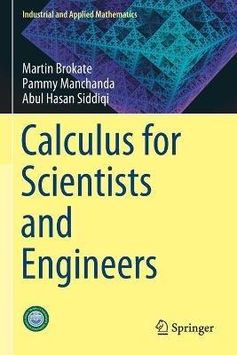 Calculus for Scientists and Engineers - Martin Brokate, Pammy Manchanda, Abul Hasan Siddiqi - Libro Springer Verlag, Singapore, Industrial and Applied Mathematics | Libraccio.it