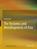   The Tectonics and Metallogenesis of Asia