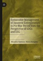   Sustainable Management of Japanese Entrepreneurs in Pre-War Period from the Perspective of SDGs and ESG