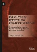   India’s Evolving Deterrent Force Posturing in South Asia