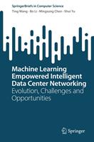   Machine Learning Empowered Intelligent Data Center Networking