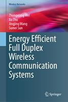   Energy Efficient Full Duplex Wireless Communication Systems