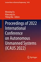 Proceedings of 2022 International Conference on Autonomous Unmanned Systems (ICAUS 2022)