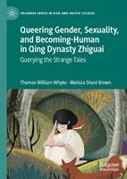   Queering Gender, Sexuality, and Becoming-Human in Qing Dynasty Zhiguai