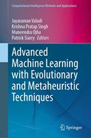   Advanced Machine Learning with Evolutionary and Metaheuristic Techniques