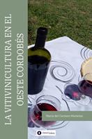   La vitivinicultura en el Oeste cordob&eacute;s