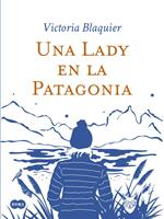   Una Lady en la Patagonia