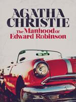   The Manhood of Edward Robinson