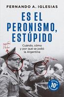   Es el peronismo, estúpido