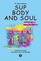   SUP, body and soul