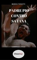   Padre Pio contro Satana. La battaglia finale