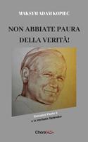   Non abbiate paura della verità!