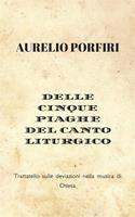   Delle cinque piaghe del canto liturgico