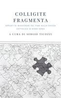   Colligite fragmenta