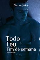   Todo Teu: Fim de Semana