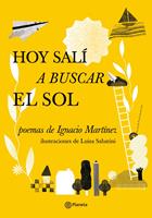   Hoy sal&iacute; a buscar el sol.