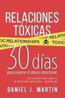   Relaciones Tóxicas: 30 días para superar el abuso emocional y recuperar tu amor propio