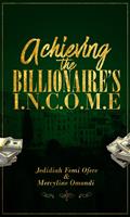 Achieving the Billionaires I.N.C.O.M.E