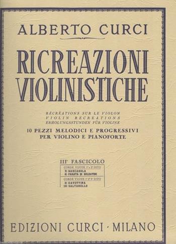 Ricreazioni violinistiche - Alberto Curci - Libro Curci 2010 | Libraccio.it