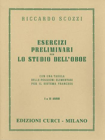 Esercizi preliminari per lo studio dell'oboe - Riccardo Scozzi - Libro Curci 2012 | Libraccio.it