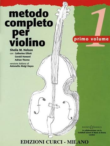 Metodo completo per violino. Un approccio completo e multidisciplinare allo studio del violino - Sheila Nelson - Libro Curci 2010 | Libraccio.it