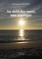   Au-del&agrave; des mots, une musique