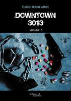   Downtown 3013 – Volume 1