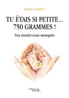 Tu étais si petite... 750 grammes !