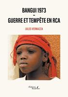   Bangui 1973 – Guerre et tempête en RCA