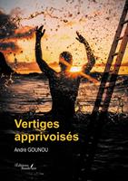   Vertiges apprivoisés