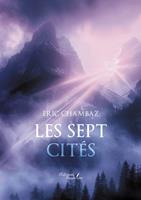   Les sept cit&eacute;s