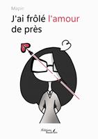   J'ai frôlé l'amour de près