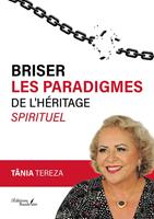   Briser les paradigmes de l'h&eacute;ritage spirituel