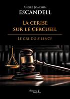   La cerise sur le cercueil