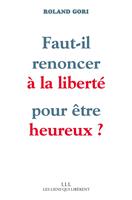 Faut-il renoncer à la liberté pour être heureux ?